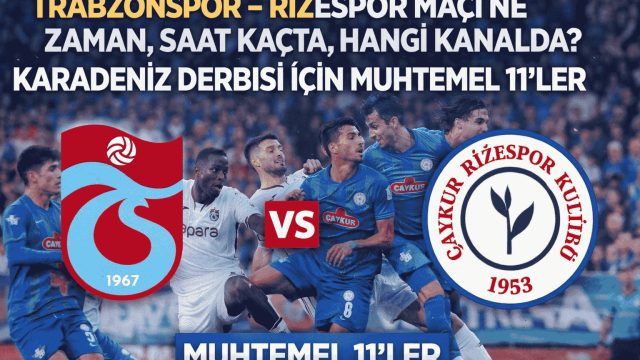 Trabzonspor – Rizespor Maçı Ne Zaman, Saat Kaçta, Hangi Kanalda? Karadeniz Derbisi İçin Muhtemel 11’ler