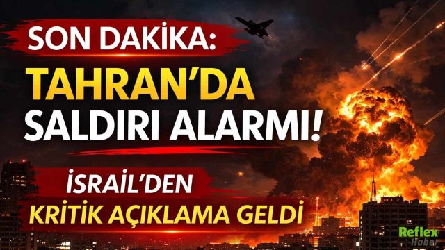 SON DAKİKA: Tahran’da Saldırı Alarmı! İsrail’den Kritik Açıklama Geldi