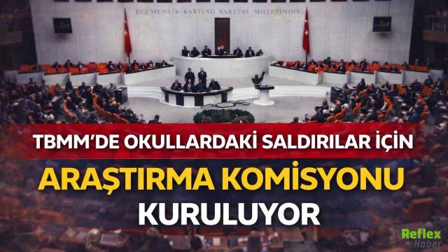TBMM’de Okullardaki Saldırılar İçin Araştırma Komisyonu Kuruluyor