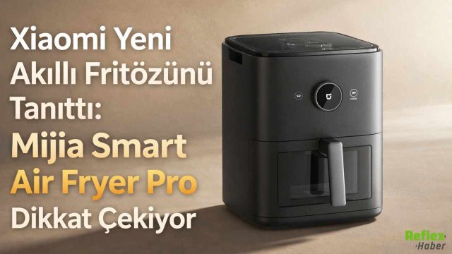 Tek Cihazla 11 Farklı Yemek! Xiaomi Yeni Fritözüyle Dikkat Çekiyor