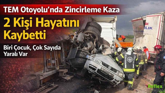 TEM Otoyolu’nda Zincirleme Kaza 2 Kişi Hayatını Kaybetti