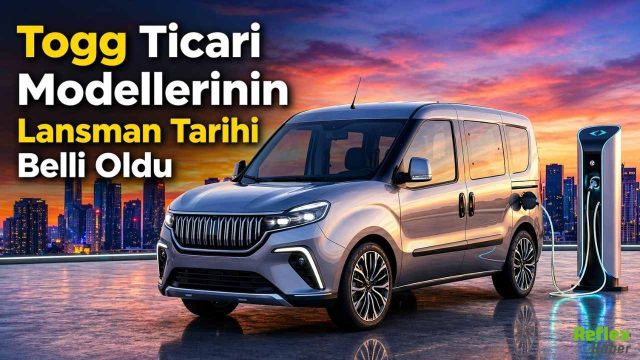 Togg Ticari Modellerinin Lansman Tarihi Belli Oldu
