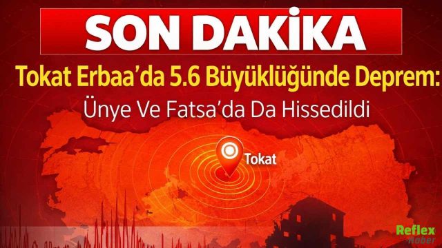 Son Dakika: Tokat Erbaa’da 5.6 Büyüklüğünde Deprem: Ünye Ve Fatsa’da Da Hissedildi
