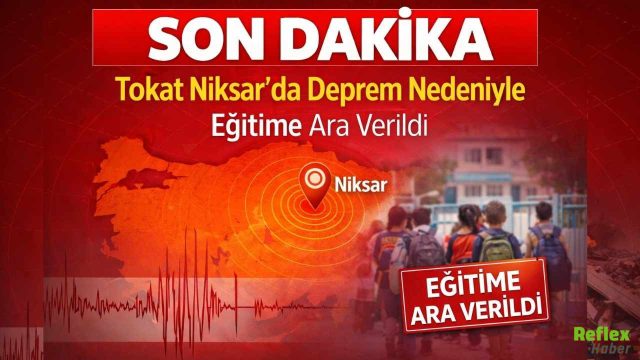 Tokat Niksar’da Deprem Nedeniyle Eğitime Ara Verildi
