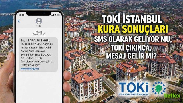 TOKİ İstanbul Kura Sonuçları SMS Olarak Geliyor Mu?