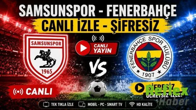 Samsunspor - Fenerbahçe Canlı İzle - Şifresiz ( 30 Ağustos Pazar)