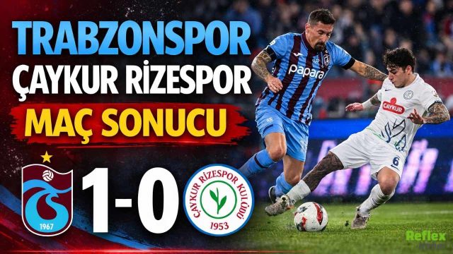 Trabzonspor Karadeniz Derbisinde Rizespor’u 1-0 Mağlup Etti