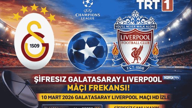 TRT 1 şifresiz Galatasaray Liverpool maçı frekansı! 10 Mart 2026 Galatasaray Liverpool Maçı HD İzle