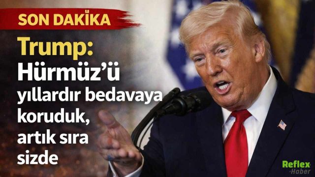 Trump Dünyaya Seslendi: “Hürmüz’ü Tek Başımıza Koruyamayız”