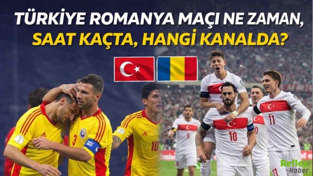 Türkiye Romanya Maçı Ne Zaman, Saat Kaçta, Hangi Kanalda?