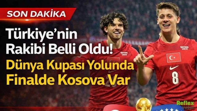 Türkiye’nin Rakibi Belli Oldu! Dünya Kupası Yolunda Finalde Kosova Var