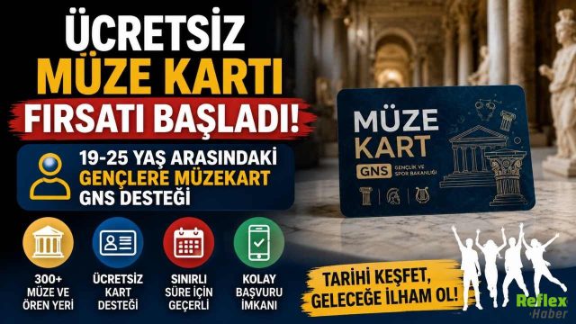 Ücretsiz Müze Kartı Fırsatı Başladı! 19-25 Yaş Arasındaki Gençlere Müzekart GNS Desteği