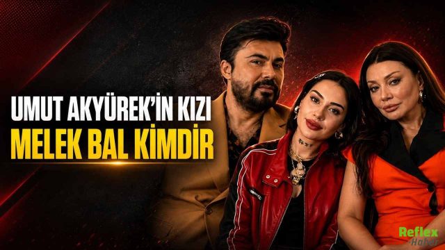 Umut Akyürek'in Kızı Melek Bal kimdir?
