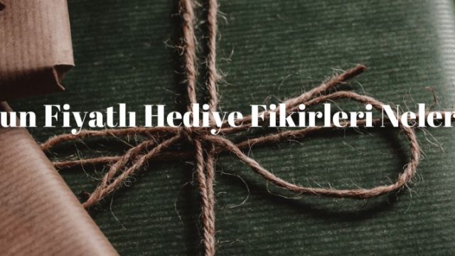 Uygun Fiyatlı Hediye Fikirleri Nelerdir?
