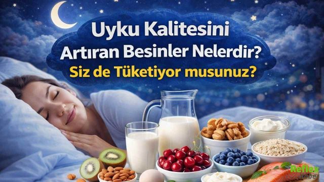 Uyku Kalitesini Artıran Besinler Nelerdir? Siz De Tüketiyor Musunuz