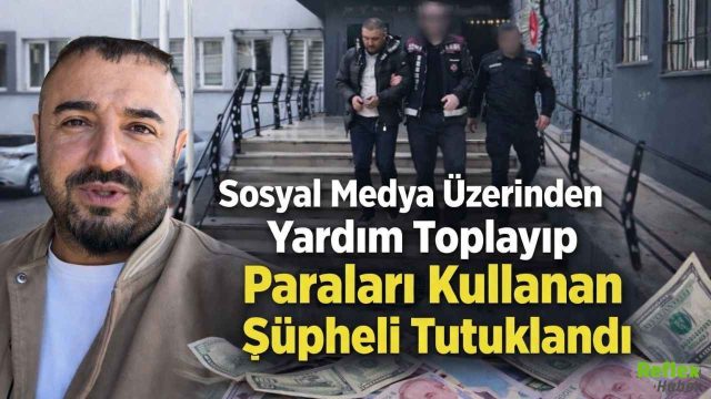Vicdansızlığın Bukadarı! Sosyal Medya Üzerinden Yardım Toplayan Fenomen Tutuklandı