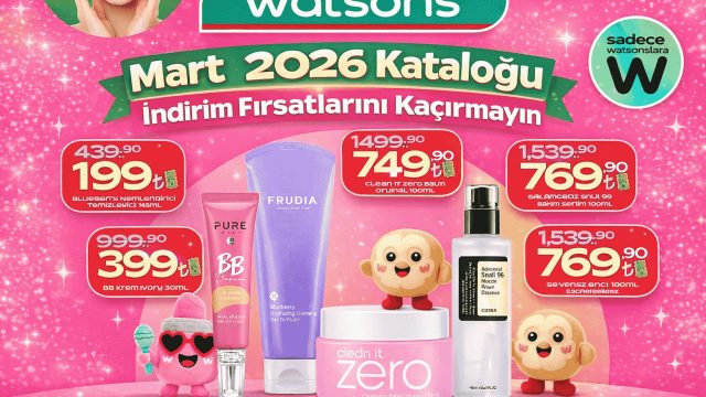 Watsons Mart 2026 Kataloğu İndirim Fırsatlarını Kaçırmayın