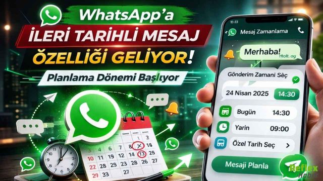 WhatsApp Kullanıcılarına Müjde Zamanlanmış Mesaj Özelliği Yolda