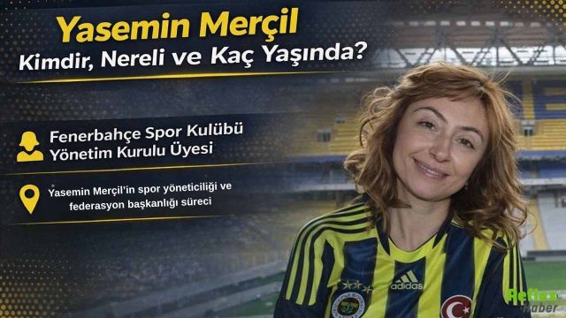 Yasemin Merçil Kimdir, Nereli ve Kaç Yaşında?
