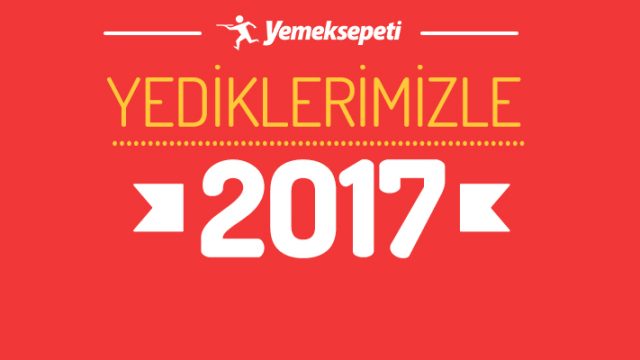 Yemeksepeti verilerine göre Türkiye’nin 2017 menüsü