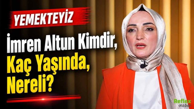 Yemekteyiz İmren Altun Kimdir, Kaç Yaşında, Mesleği Ne?