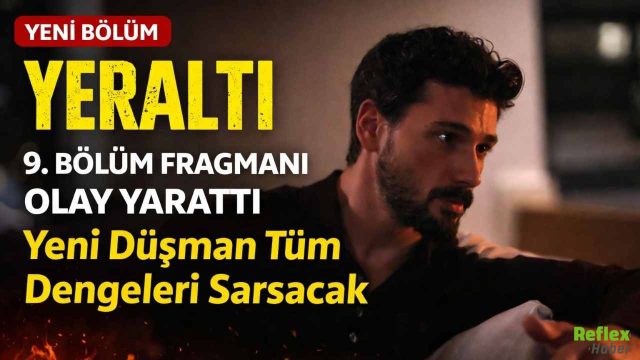 Yeraltı 9 Bölüm Fragmanı Olay Yarattı Yeni Düşman Tüm Dengeleri Sarsacak
