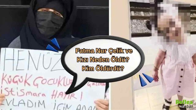 Zeytinburnu Fatma Nur Çelik Ve Kızı Neden Öldü?