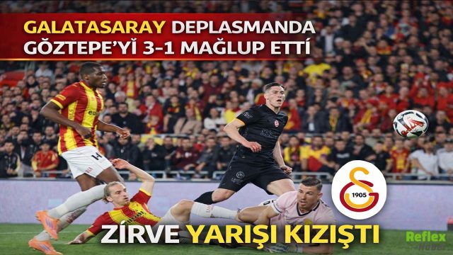 Galatasaray Deplasmanda Göztepe’yi 3-1 Mağlup Etti Zirve Yarışı Kızıştı! Göztepe Galatasaray Maç Özeti
